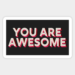 You Are Awesome  ///// Retro Typography Design Magnet